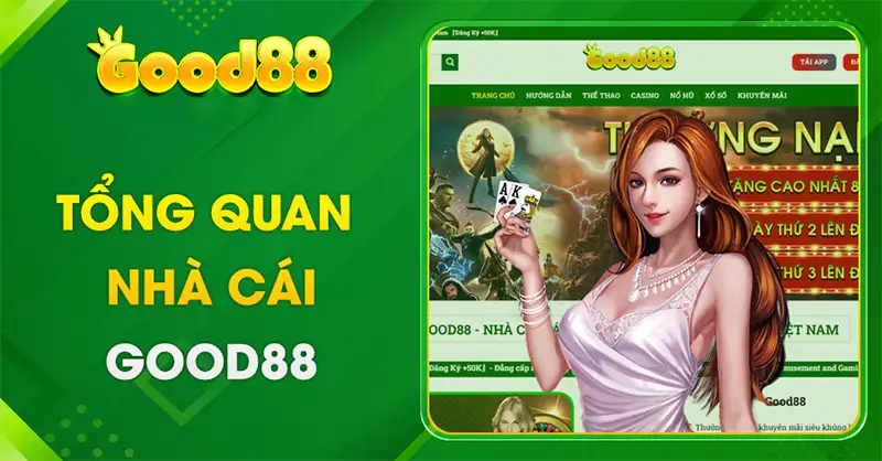 Tham gia trải nghiệm gại Good88 đẳng cấp, chất lượng